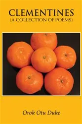 Book cover of Clementines (A Collection of Poems) by Orok Out Duke