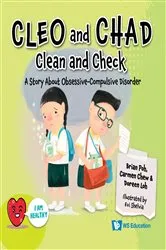 Book cover of Cleo And Chad Clean And Check: A Story About Obsessive Compulsive Disorder by Brian Poh