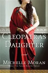 Book cover of Cleopatra's Daughter by Michelle Moran