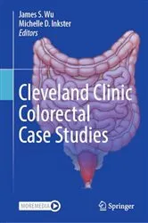 Book cover of Cleveland Clinic Colorectal Case Studies by James S. Wu