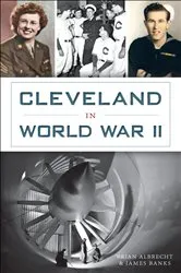 Book cover of Cleveland in World War II by Brian Albrecht