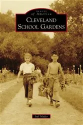 Book cover of Cleveland School Gardens by Joel Mader