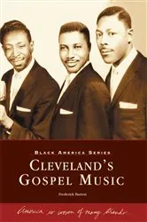 Book cover of Cleveland's Gospel Music by Frederick Burton