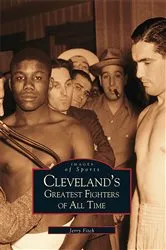 Book cover of Cleveland's Greatest Fighters of All Time by Jerry Fitch