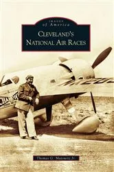 Book cover of Cleveland's National Air Races by Thomas G. Matowitz Jr.