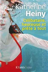 Book cover of Célibataire, heureuse et prête à tout by Unknown