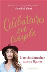 Book cover of Célibataires en couple by Nathalie Lefèvre