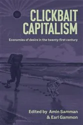 Book cover of Clickbait capitalism by Amin Samman