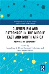 Book cover of Clientelism and Patronage in the Middle East and North Africa by Laura Ruiz de Elvira