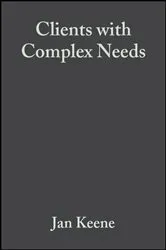 Book cover of Clients with Complex Needs by Jan Keene