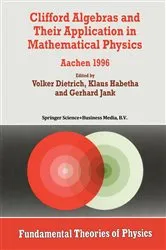 Book cover of Clifford Algebras and Their Application in Mathematical Physics by Volker Dietrich