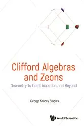 Book cover of Clifford Algebras And Zeons: Geometry To Combinatorics And Beyond by George Stacey Staples