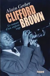 Book cover of Clifford Brown by Alain Gerber
