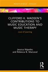 Book cover of Clifford K. Madsen's Contributions to Music Education and Music Therapy by Jessica Nápoles
