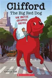 Book cover of Clifford the Big Red Dog: The Movie Graphic Novel by Georgia Ball
