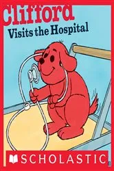 Book cover of Clifford Visits the Hospital by Norman Bridwell
