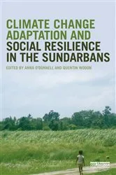 Book cover of Climate Change Adaptation and Social Resilience in the Sundarbans by Anna O'Donnell