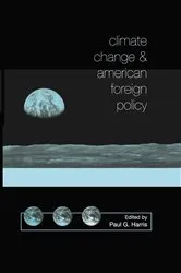 Book cover of Climate Change and American Foreign Policy by Paul G. Harris