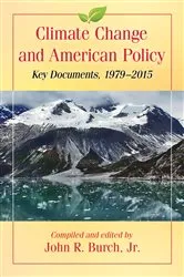 Book cover of Climate Change and American Policy by Burch, John R., Jr.