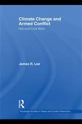 Book cover of Climate Change and Armed Conflict by James R. Lee