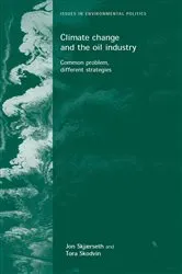 Book cover of Climate change and the oil industry by Jon Birger Skjaerseth