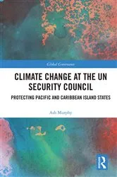 Book cover of Climate Change at the UN Security Council by Ash Murphy