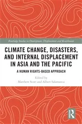 Book cover of Climate Change, Disasters, and Internal Displacement in Asia and the Pacific by Matthew Scott