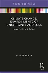 Book cover of Climate Change, Environments of Uncertainty and Loss by Sarah D. Norton