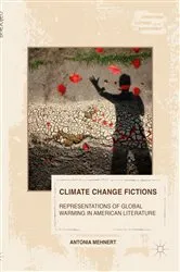 Book cover of Climate Change Fictions by Antonia Mehnert