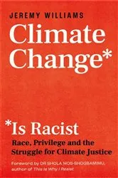 Book cover of Climate Change Is Racist by Jeremy Williams