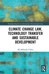 Book cover of Climate Change Law, Technology Transfer and Sustainable Development by Md Mahatab Uddin
