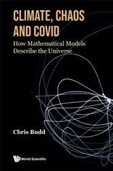 Book cover of Climate, Chaos And Covid: How Mathematical Models Describe The Universe by Chris Budd