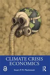 Book cover of Climate Crisis Economics by Stuart P. M. Mackintosh