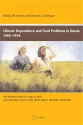 Book cover of Climate Dependence and Food Problems in Russia, 1900-1990 by Nikolai M. Dronin