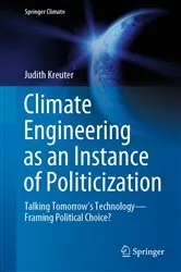 Book cover of Climate Engineering as an Instance of Politicization by Judith Kreuter