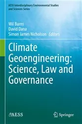 Book cover of Climate Geoengineering: Science, Law and Governance by Wil Burns