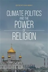 Book cover of Climate Politics and the Power of Religion by Evan Berry