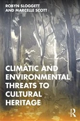 Book cover of Climatic and Environmental Threats to Cultural Heritage by Robyn Sloggett