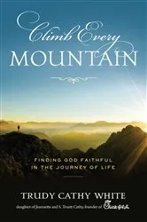 Book cover of Climb Every Mountain by Trudy Cathy White