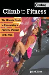 Book cover of Climb to Fitness by Julie Ellison