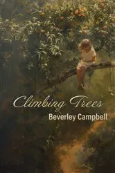 Book cover of Climbing Trees by Beverley Campbell