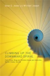 Book cover of Climbing Up the Downward Spiral by Dean C. Jones
