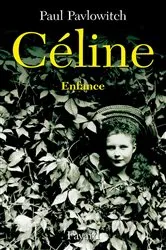 Book cover of Céline, tome 1 by Paul Pavlowitch