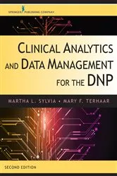 Book cover of Clinical Analytics and Data Management for the DNP, Second Edition (2nd ed.) by Martha L. Sylvia