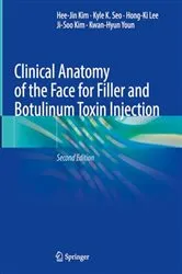Book cover of Clinical Anatomy of the Face for Filler and Botulinum Toxin Injection (2nd ed.) by Hee-Jin Kim