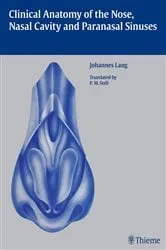 Book cover of Clinical Anatomy of the Nose, Nasal Cavity and Paranasal Sinuses by Johannes Lang