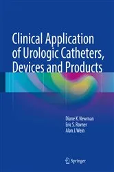 Book cover of Clinical Application of Urologic Catheters, Devices and Products by Diane K. Newman