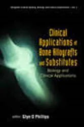 Book cover of Clinical Applications Of Bone Allografts And Substitutes: Biology And Clinical Applications by Glyn O Phillips