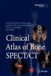 Book cover of Clinical Atlas of Bone SPECT/CT by Tim Van den Wyngaert