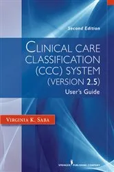 Book cover of Clinical Care Classification (CCC) System (Version 2.5) (2nd ed.) by Virginia Saba